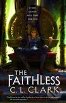 The Faithless (Magic of the Lost, Book 2) - C. L. Clark - kniha z kategorie Fantasy