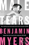 Male Tears - Benjamin Myers