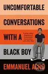 Uncomfortable Conversations with a Black Boy - Emmanuel Acho