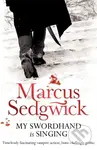My Swordhand is Singing - Marcus Sedgwick - kniha z kategorie Pro děti