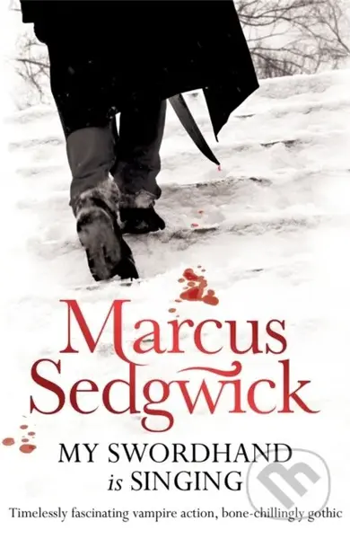 My Swordhand is Singing - Marcus Sedgwick - kniha z kategorie Pro děti