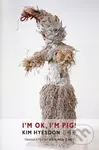 I´m Ok, I´m Pig! - Kim Hyesoon