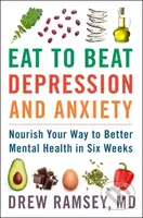 Eat to Beat Depression and Anxiety (Nourish Your Way to Better Mental Health in Six Weeks) - kniha z kategorie Zdraví a životní styl