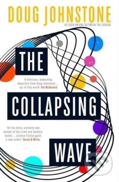The Collapsing Wave (The epic, awe-inspiring new novel from the author of BBC 2's Between the Covers pick THE SPACE BETWEEN US) - kniha z kategorie…
