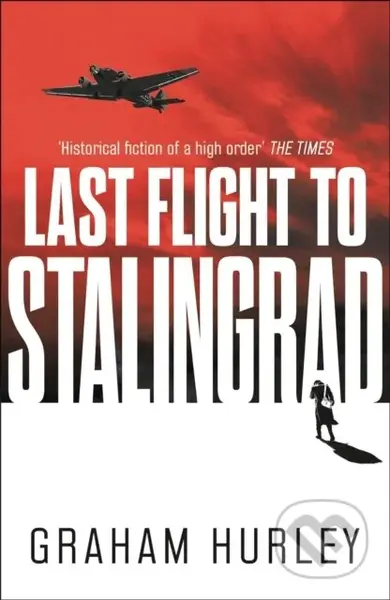Last Flight to Stalingrad - Graham Hurley - kniha z kategorie Thrillery