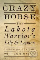 Crazy Horse (The Lakota Warrior's Life and Legacy) - kniha z kategorie Humanitní a společenské vědy