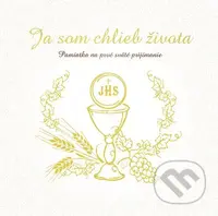 Ja som chlieb života (zlatá razba) (Pamiatka na prvé sväté prijímanie) - kniha z kategorie Pro děti