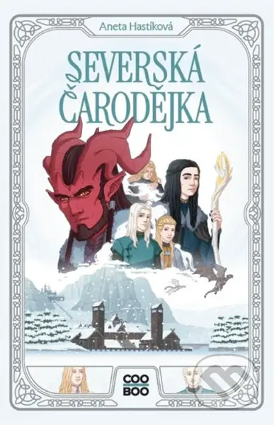 Severská čarodějka - Aneta Hastíková, Ondřej David (ilustrátor) - kniha z kategorie Beletrie pro děti