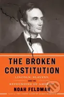 The Broken Constitution (Lincoln, Slavery, and the Refounding of America) - kniha z kategorie Historie
