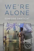 We're Alone (Essays) - Edwidge Danticat - kniha z kategorie Životopisy, reportáže a myšlenky