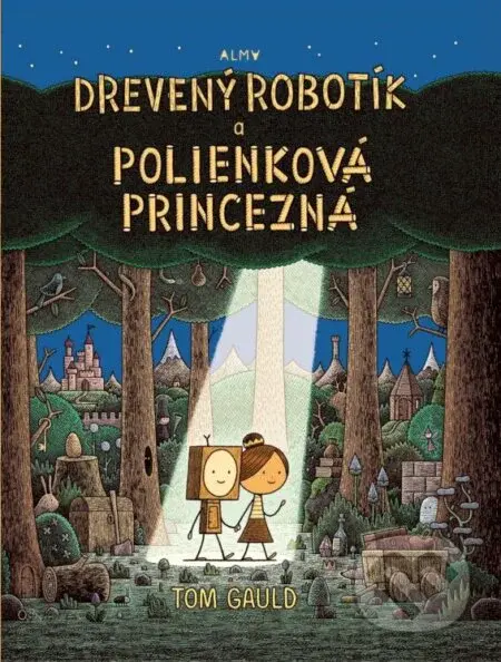 Drevený robotík a polienková princezná - Tom Gauld - kniha z kategorie Pohádky