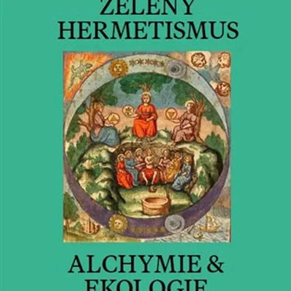 Zelený hermetismus - Christopher Bamford, Kevin Townley, Peter Lamborn Wilson