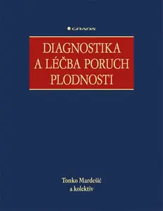 E-kniha: Diagnostika a léčba poruch plodnosti od Mardešić Tonko