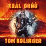Tom Kolinger – Král ohňů