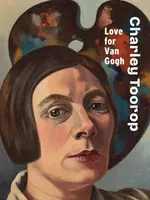 Charley Toorop: Love for Van Gogh - Franka Blok, Wessel Krul, Renske Cohen Tervaert, Marjet Brolsma