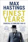 Finest Years - Max Hastings