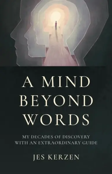 Mind Beyond Words, A - Jes Kerzen