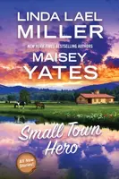 Small Town Hero - Linda Lael Miller, Maisey Yates