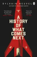 A History of What Comes Next - Sylvain Neuvel