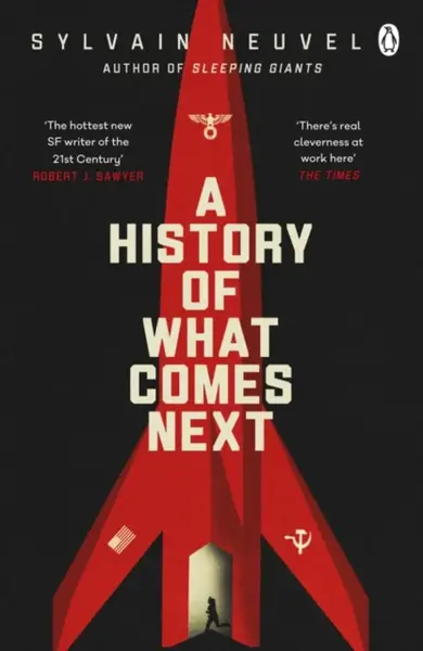 A History of What Comes Next - Sylvain Neuvel