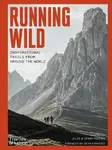 Running Wild - Dean Karnazes, Julie Freeman, Simon Freeman