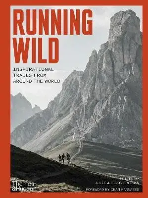 Running Wild - Dean Karnazes, Julie Freeman, Simon Freeman