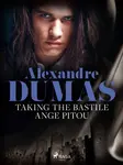 Taking the Bastile: Ange Pitou - Alexandre Dumas - e-kniha