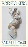 Foretokens - Sarah Howe