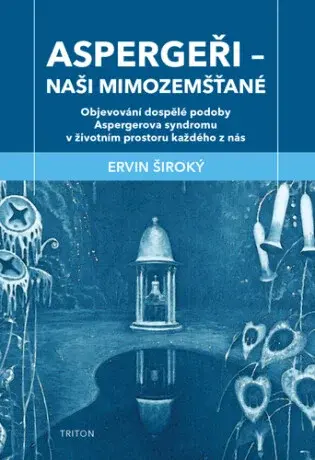 Aspergeři Naši mimozemšťané - Ervin Široký