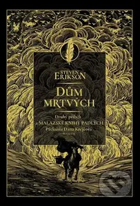 Dům mrtvých (Druhý příběh z Malazské knihy padlých) - kniha z kategorie Sci-fi a fantasy
