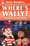 Where's Wally? Santa's Sleigh Ride: Early Reader - Where's Wally?