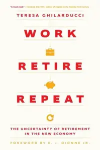 Work, Retire, Repeat - Teresa Ghilarducci