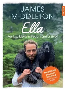Ella -  Fenka, která mi zachránila život - James Middleton