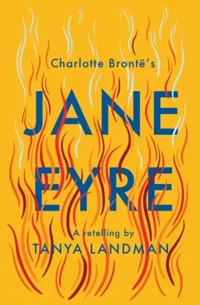 CLASSIC RETELLINGS_JANE EYRE - Tanya Landman