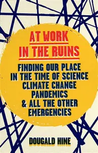 At Work in the Ruins - Dougald Hine