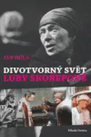 Divotvorný svět Luby Skořepové (poškozená) - Jan Hůla