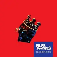 Pub Animals – Fatherland