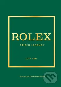 Rolex (Příběh legendy) - Josh Sims - kniha z kategorie Móda