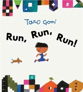 Run, Run, Run! - Taro Gomi