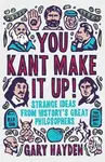 You Kant Make it Up! - Gary Hayden