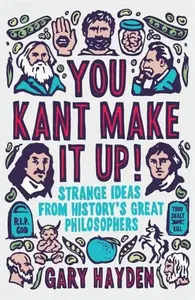 You Kant Make it Up! - Gary Hayden