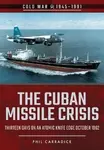 The Cuban Missile Crisis - Phil Carradice