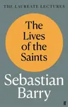 The Lives of the Saints - Sebastian Barry