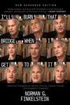 I'll Burn That Bridge When I Get to It - Norman G. Finkelstein