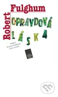 Opravdová láska - Robert Fulghum - kniha z kategorie Beletrie