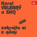 Karel Velebný, SHQ – Zahrajte si s námi