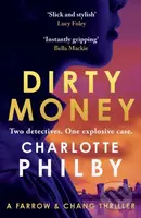 Dirty Money ('Instantly gripping and great fun from beginning to end' Bella Mackie) - kniha z kategorie Detektivky, thrillery a horory