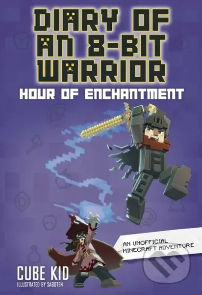 Diary of an 8-Bit Warrior (Hour of Enchantment) - Cube Kid - kniha z kategorie Pro děti
