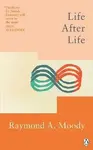 Life After Life - Dr Raymond Moody
