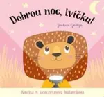 Dobrou noc, lvíčku! Kniha s kouzelnou baterkou  Joshua George - Joshua George